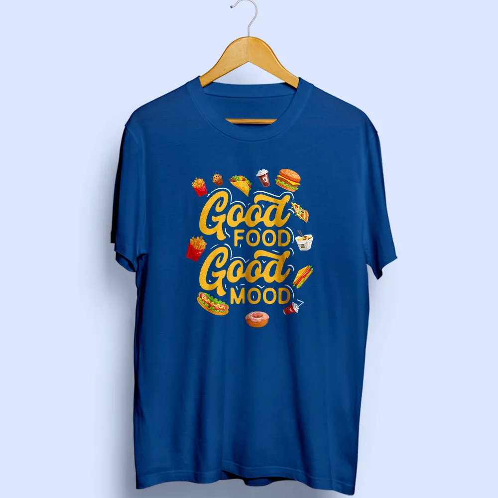 Good Food Good Mood Half Sleeve T-Shirt