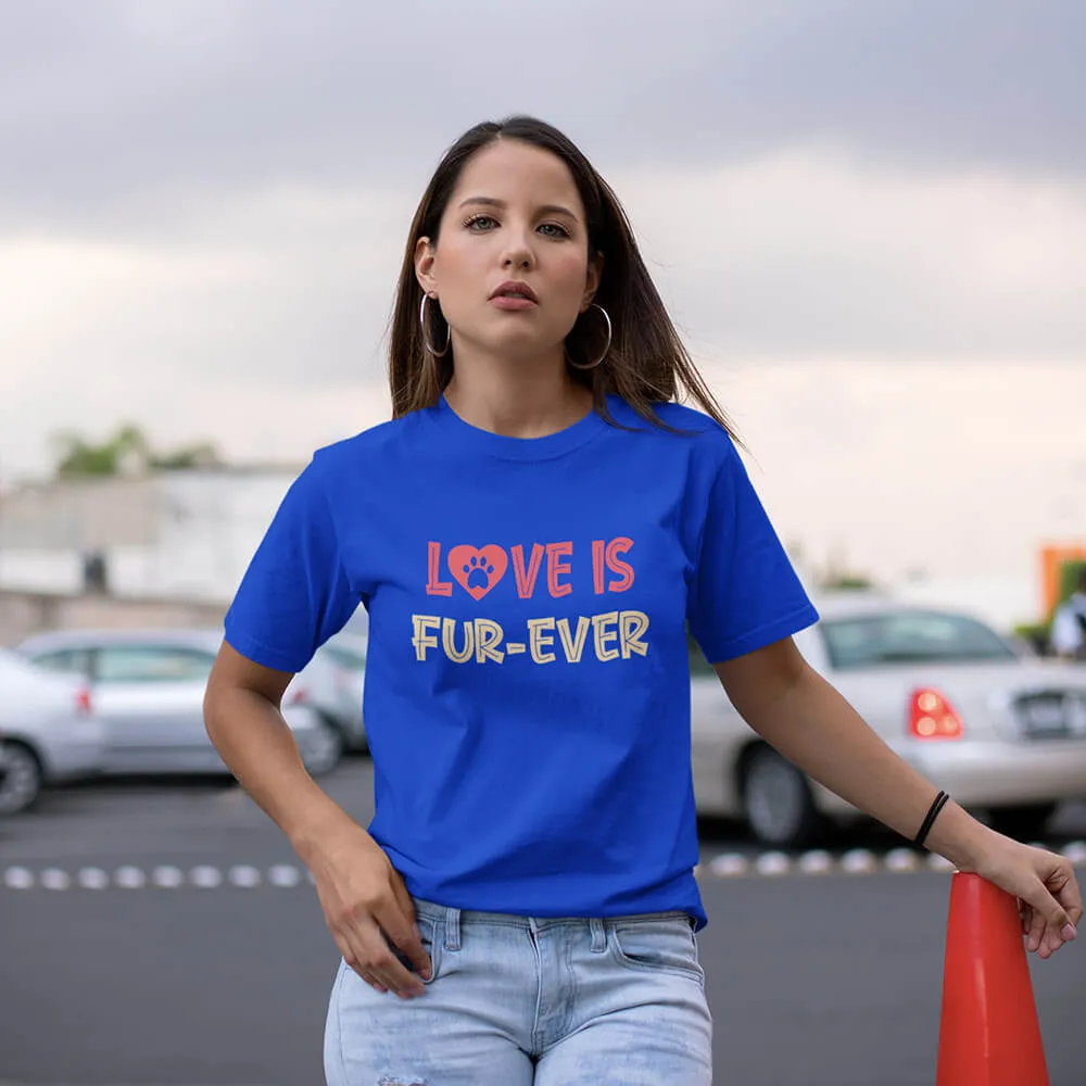 Love Is Fur-Ever Half Sleeve T-Shirt