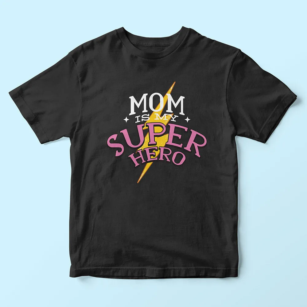 Mom Is My Superhero Kids T-Shirt