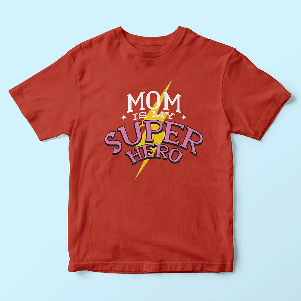 Mom Is My Superhero Kids T-Shirt