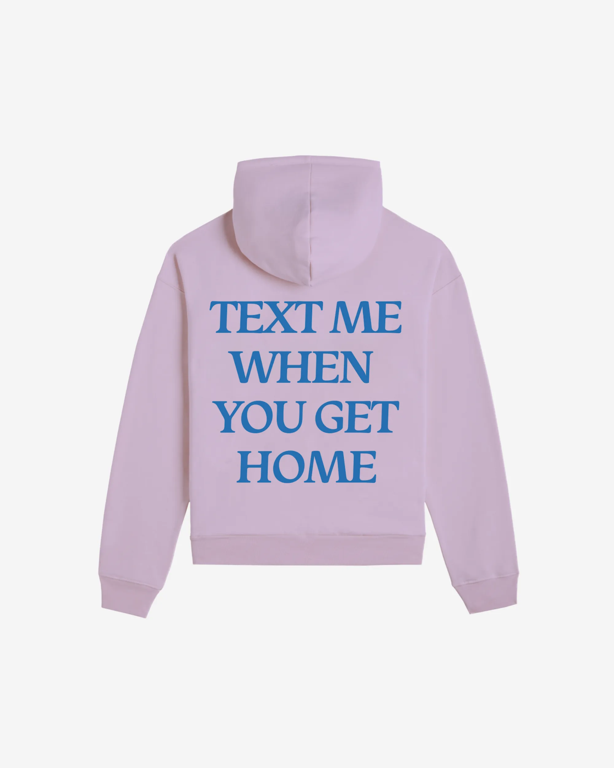 Text Me When You Get Home Hoodie